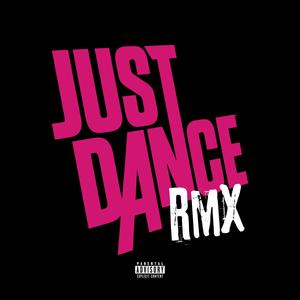 Just Dance (feat. PRINCE & Double C) (Explicit)