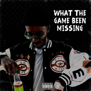 What The Game Been Missing (Explicit)