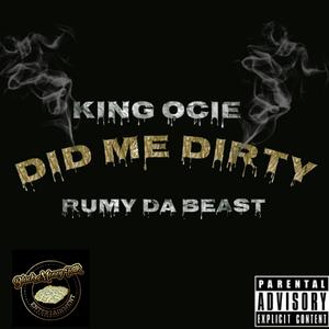 Did me dirty (feat. Rumy da beast) [Explicit]