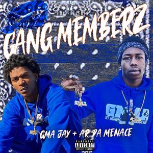 GANG MEMBERZ(feat. AR DA MENACE) (Explicit)