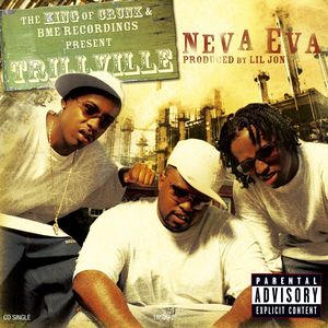 Trillville - Neva Eva (feat. Lil' Scrappy & Lil Jon) (Radio Edit)