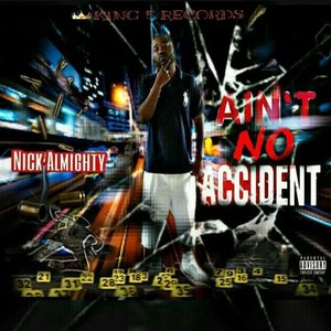 Ain't No Accident(feat. King Meeteeie) (Explicit)