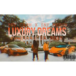 Luxury Dreams (feat. SNF MEECH & Da Bear) [Explicit]