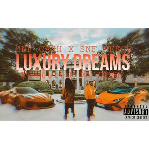 Luxury Dreams (feat. SNF MEECH & Da Bear) (Explicit)