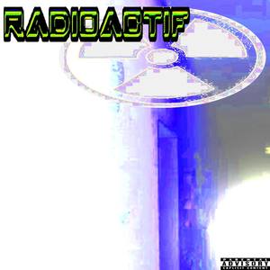 RADIOACTIF (Explicit)