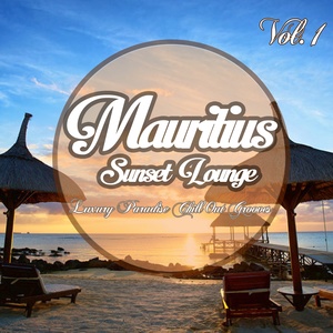 Mauritius Sunset Lounge, Vol.1 (Luxury Paradise Chill Out Grooves)