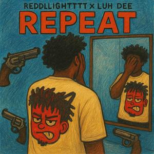 REPEAT (feat. Luh Dee) (Explicit)