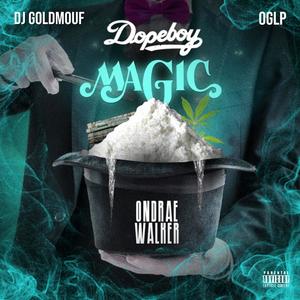 Dopeboy Magic (feat. ONDRAE WALKER) [Explicit]