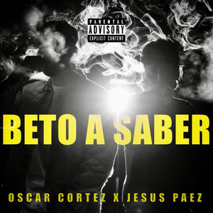 Beto A Saber (Explicit)