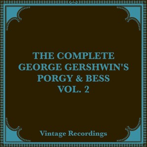 The Complete George Gershwin's Porgy and Bess, Vol. 2 (Hq Remastered 2024)