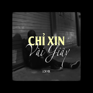 Chỉ Xin Vài Giây(Lofi)