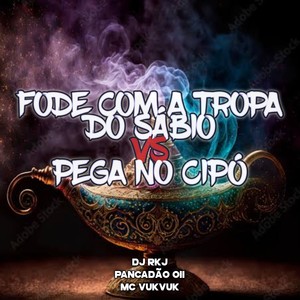 FODE COM A TROPA DO SÁBIO VS PEGA NO CIPÓ (Remix|Explicit)