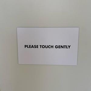 Please Touch Gently