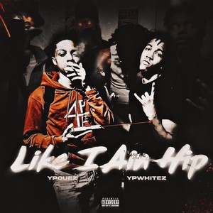 Like I Ain Hip (feat. Ypquez) (Explicit)