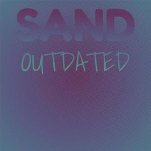 Sand Outdated