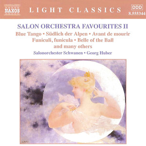Schwanen Salon Orchestra - Sudlich der Alpen (South of the Alps) - III. Blumencorso (Flower Promenade) (Arr. For Salon Orchestra)