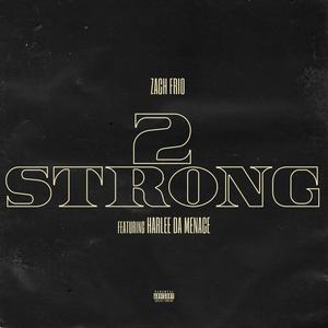 2 Strong (feat. Harlee Da Menace) [Explicit]