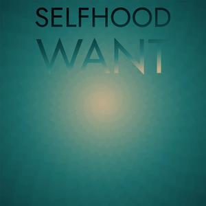 Selfhood Want