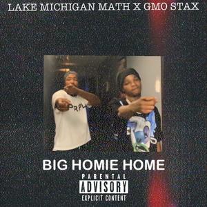 BIG HOMIE HOME (Explicit)