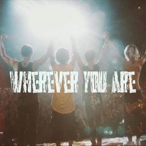 Wherever you are
