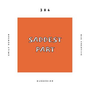 Saddest Part(feat. Emily Denton, Bxrbarian & GXS CREATIVE)