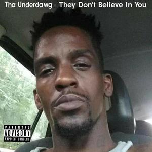 They Don't Believe In You (Explicit)