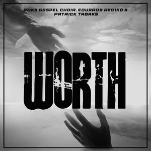 Worth (feat. Eduards Rediko & Patrick Tabaks)