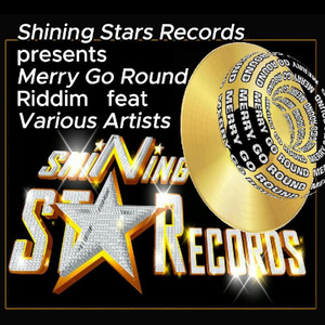 Shining Stars Records Presents Merry Go Round Riddim