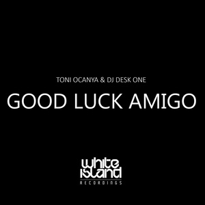 Good Luck Amigo (Original Mix)