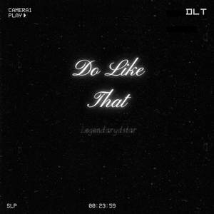 Do Like That (DLT) [Explicit]