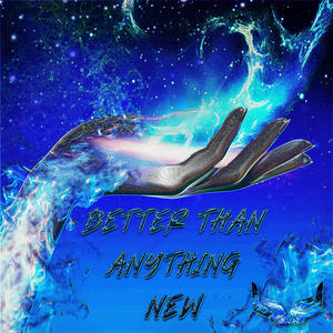 Better Than Anything New (feat. Jeremiah Gascho)