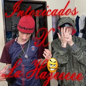 intoxicados x la haze (feat. Rola!) (Explicit)