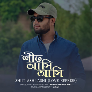 Arifur Rahman Jony - Shiit Ashi Ashi (Love Reprise)