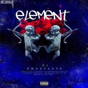 Element (feat. Gibby Stites & Dj Emaculate) [Explicit]