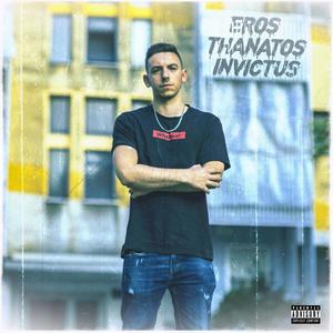 Eros, Thanatos, Invictus (Explicit)