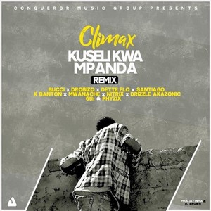 Kuseli Kwa Mpanda [feat. Phyzix, Bucci, Drobizo, Dette Flo, Santiago, K Banton, Mwanache, Nitrix, Drizzle Akazonic & 6th] (Remix)