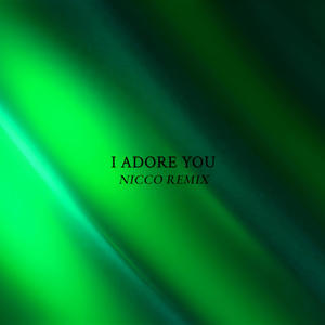 I Adore You (edit)