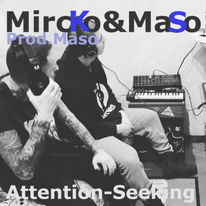 Attention Seeking Prod. Maso