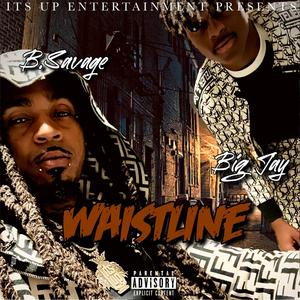 Waistline (feat. Big Jay) (Explicit)