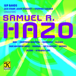 HAZO, S.R.: Wind Music (Indiana University of Pennsylvania Bands, Stamp, Worzbyt, Caulder)