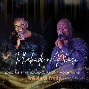 Phakade NeNkosi (feat. Dr Timothy Myeni)