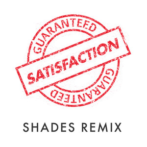 Satisfaction Guaranteed (Shades Remix)