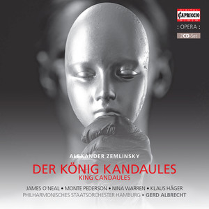 ZEMLINSKY, A.: König Kandaules (Der) [Opera] (J. O'Neal, M. Pederson, N. Warren, Hamburg Philharmonic State Orchestra, G. Albrecht)