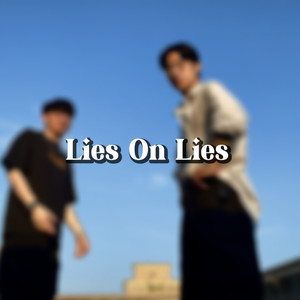 Lies On Lies (Explicit)