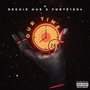 OUR TIME(feat. Reggie Hue) (Explicit)