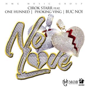 No Love (feat. Phoking Ving, Buc Noi & One Hunned) [Explicit]