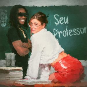 Seu Professor (Explicit)