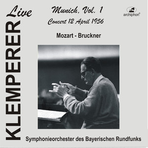 MOZART, W.A.: Symphony No. 29 / BRUCKNER, A.: Symphony No. 7 (Munich, Vol. 1) [Bavarian Radio Symphony, Klemperer] [1956]