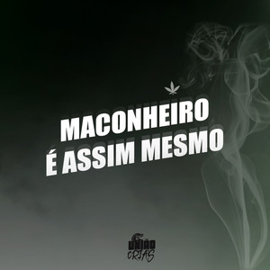 Maconheiro é assim mesmo (Explicit)