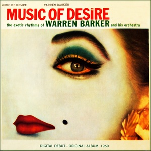 Music of Desire - The Exotic Rhythms of Warren Barker (Original Album 1960)